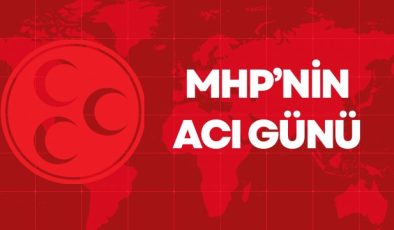 MHP’nin acı günü 