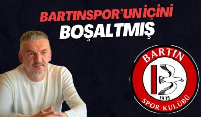 BARTINSPOR’UN İÇİNİ BOŞALTMIŞ!