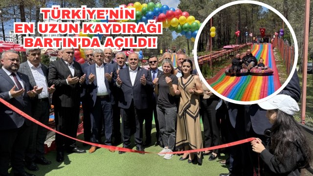 TÜRKİYE’NİN EN UZUN KAYDIRAĞI BARTIN’DA AÇILDI!