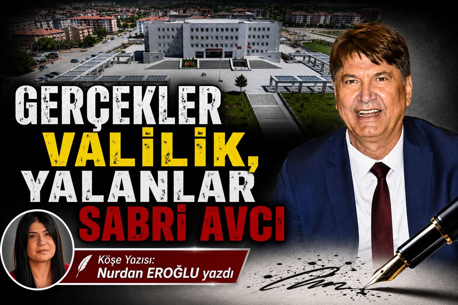 GERÇEKLER VALİLİK, YALANLAR SABRİ AVCI