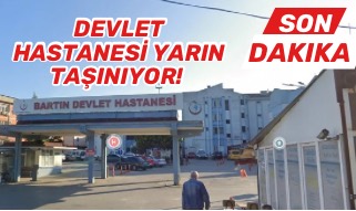 DEVLET HASTANESİ YARIN TAŞINIYOR!