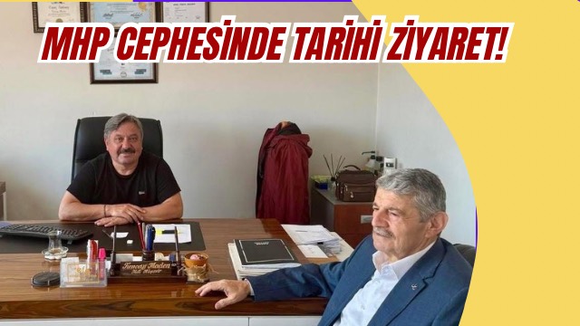 MHP CEPHESİNDE TARİHİ ZİYARET