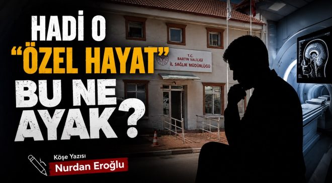 HADİ O “ÖZEL HAYAT” BU NE AYAK? 