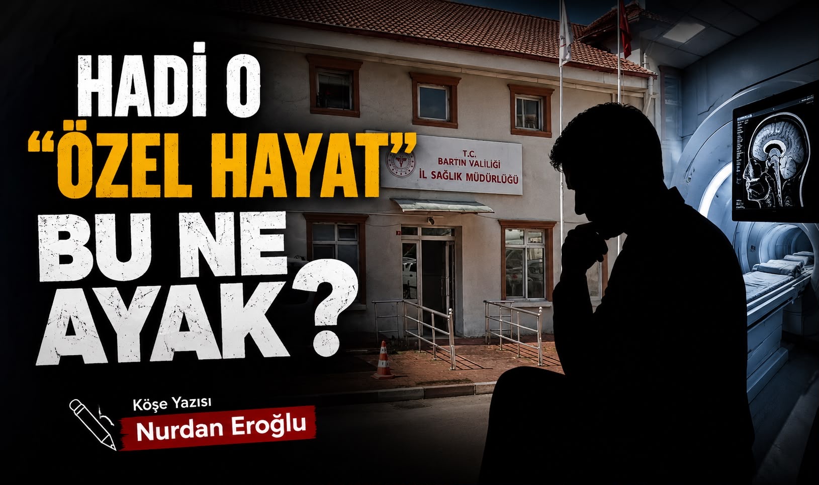HADİ O “ÖZEL HAYAT” BU NE AYAK? 