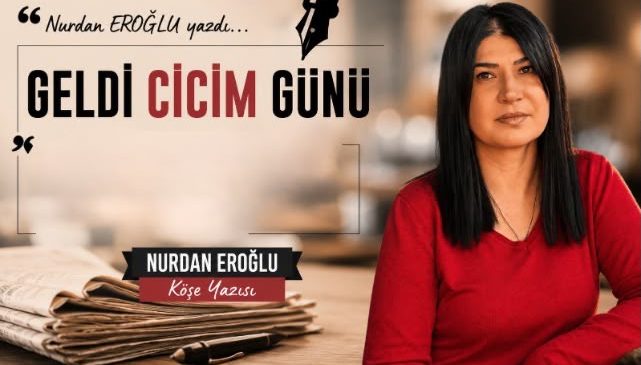 GELDİ CİCİM GÜNÜ