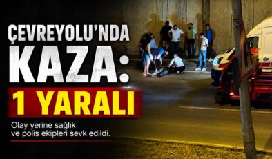 Çevreyolu’nda Kaza: 1 Yaralı