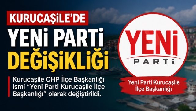 Kurucaşile’de Yeni Parti değişikliği 