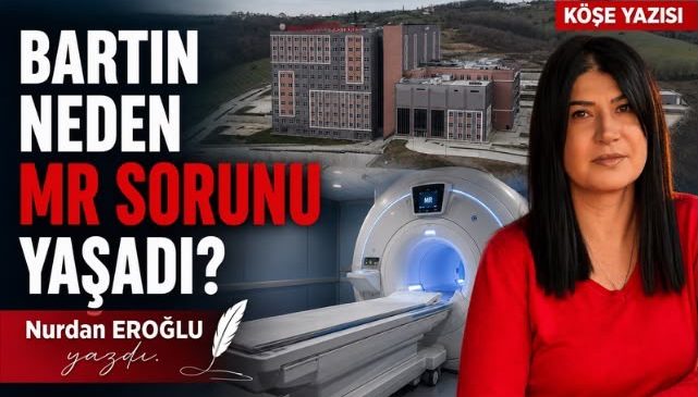 BARTIN NEDEN MR SORUNU YAŞADI?