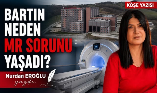 BARTIN NEDEN MR SORUNU YAŞADI?