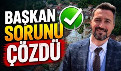 BAŞKAN SORUNU ÇÖZDÜ