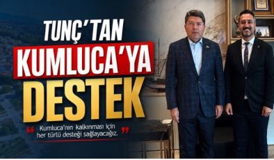 TUNÇ’TAN KUMLUCA’YA DESTEK