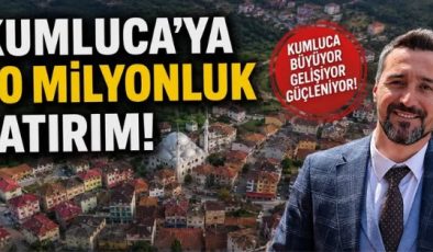 KUMLUCA’YA 40 MİLYONLUK YATIRIM! 
