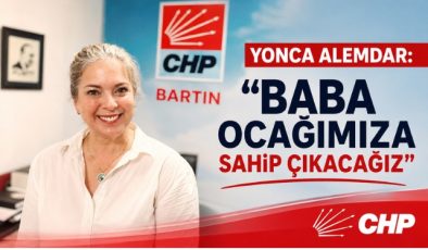 Yonca Alemdar: “Baba Ocağımıza Sahip Çıkacağız”