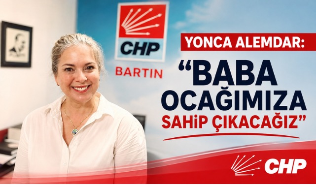 Yonca Alemdar: “Baba Ocağımıza Sahip Çıkacağız”
