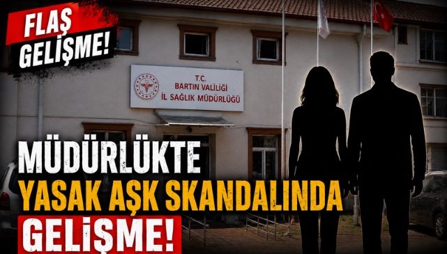 MÜDÜRLÜKTE YASAK AŞK SKANDALINDA GELİŞME!