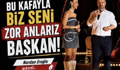 BU KAFAYLA BİZ SENİ ZOR ANLARIZ BAŞKAN! 