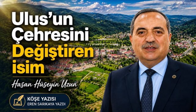 Ulus’un Çehresini Değiştiren İsim