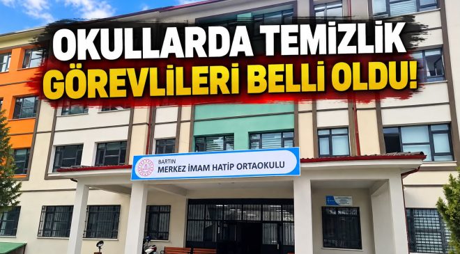 OKULLARDA TEMİZLİK GÖREVLİLERİ BELLİ OLDU!