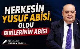 HERKESİN YUSUF ABİSİ, OLDU BİRİLERİNİN ABİSİ