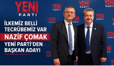 NAZİF ÇOMAK YENİ PARTİ’DEN BAŞKAN ADAYI
