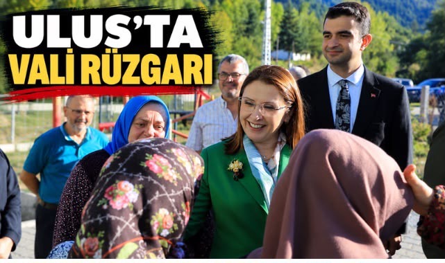 ULUS’TA VALİ RÜZGARI