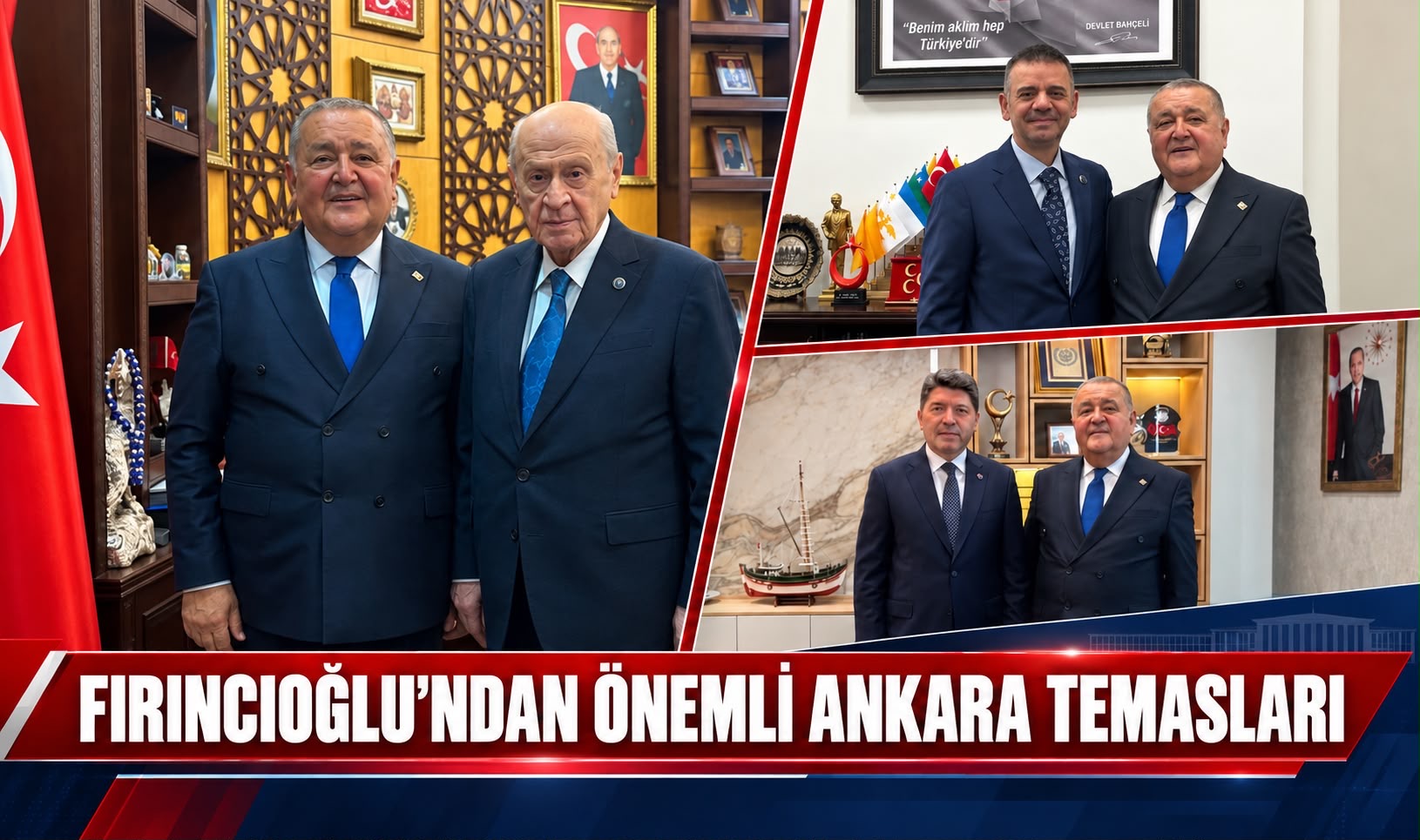 FIRINCIOĞLU’NDAN ÖNEMLİ ANKARA TEMASLARI