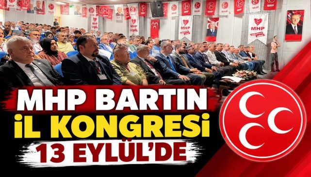 MHP BARTIN İL KONGRESİ 13 EYLÜL’DE