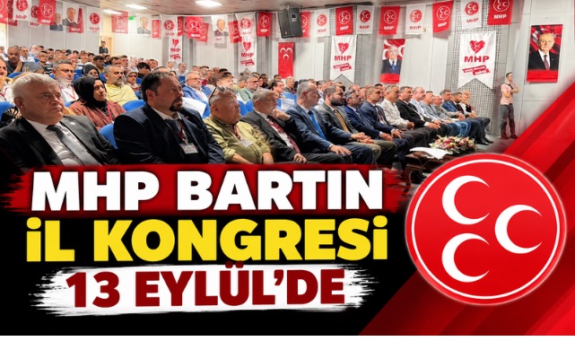 MHP BARTIN İL KONGRESİ 13 EYLÜL’DE