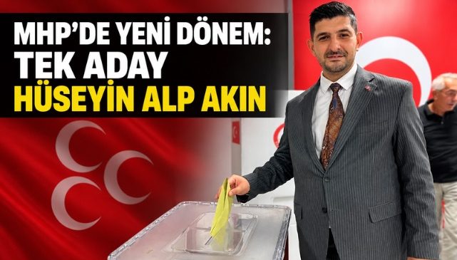 MHP’DE YENİ DÖNEM: TEK ADAY HÜSEYİN ALP AKIN