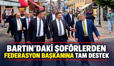 BARTIN’DAKİ ŞOFÖRLERDEN FEDERASYON BAŞKANINA TAM DESTEK